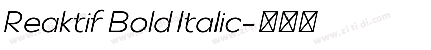Reaktif Bold Italic字体转换 Reaktif Bold Italic字体转换